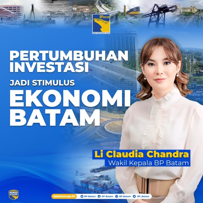 Wakil Kepala BP Batam Li Claudia : Pertumbuhan Investasi Jadi Stimulus Ekonomi Daerah