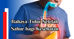Bahaya Tidur Setelah Sahur bagi Kesehatan