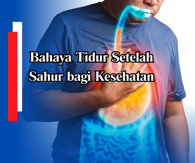 Bahaya Tidur Setelah Sahur bagi Kesehatan